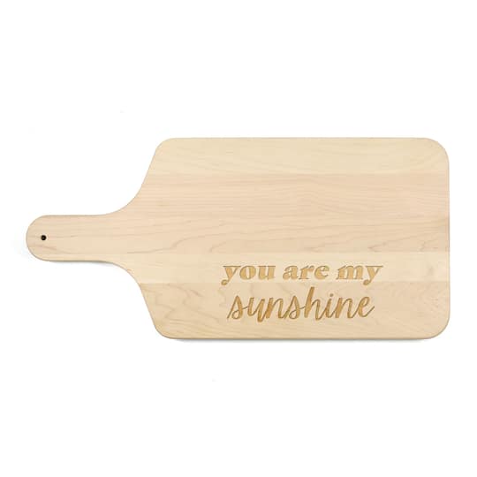 17" You Are My Sunshine Maple Paddle Cutting Board